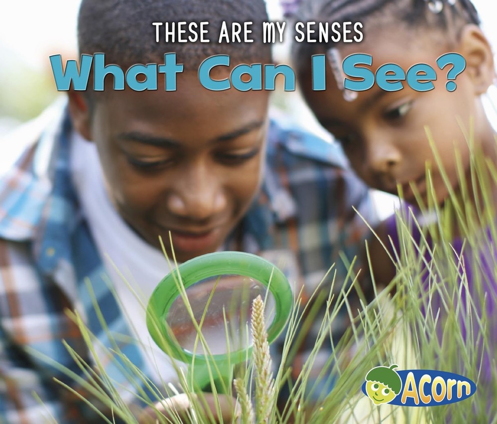 What Can I See? (Acorn: These Are My Senses)