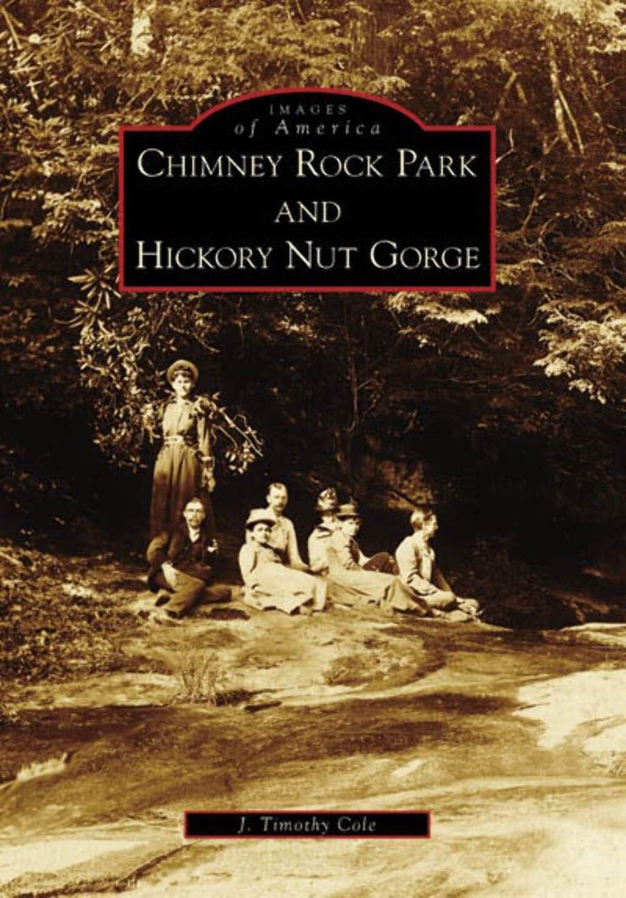 NEW Arcadia Publishing Chimney Rock Park and Hickory Nut Gorge, NC 9780738553177