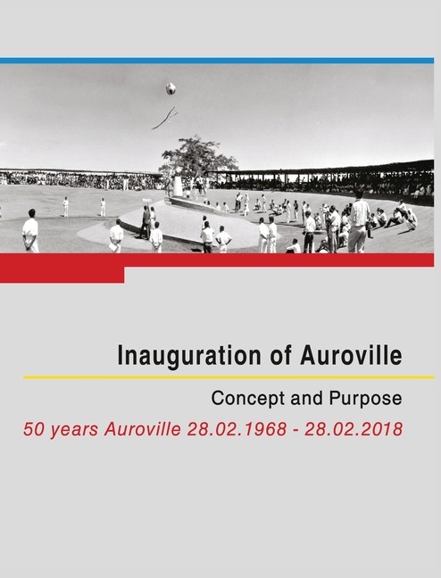 Inauguration Of Auroville: Concept And Purpose