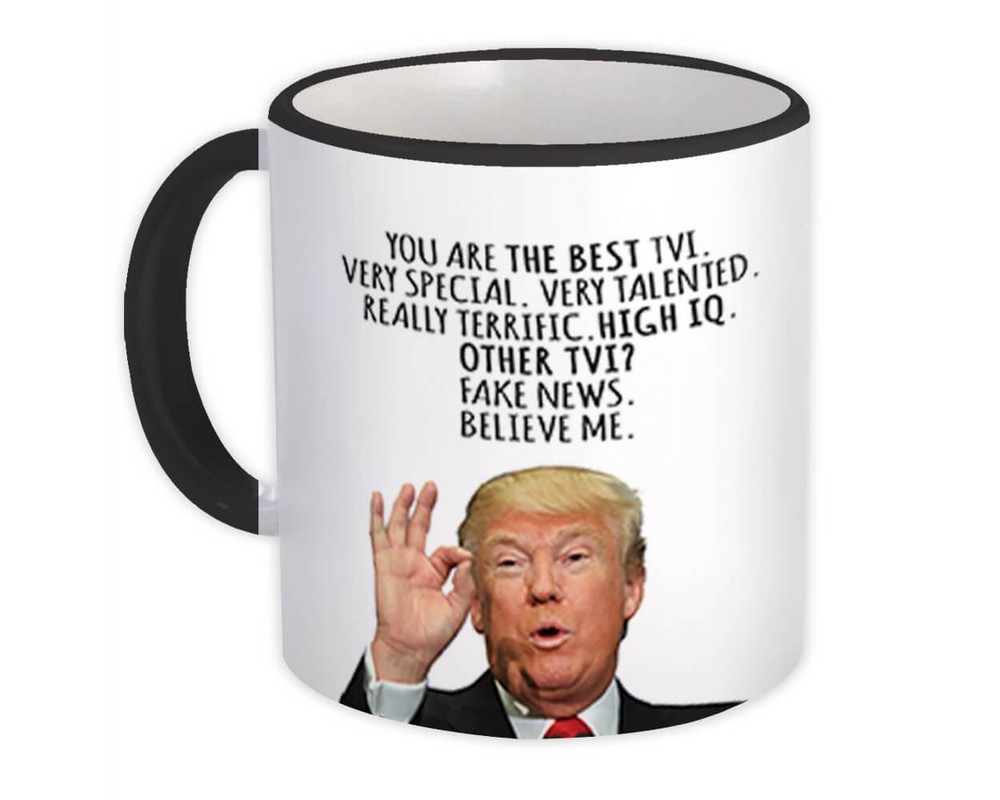 Gift Mug : For Best TVI Humor Trump Quote Art Print Funny Teacher Visually