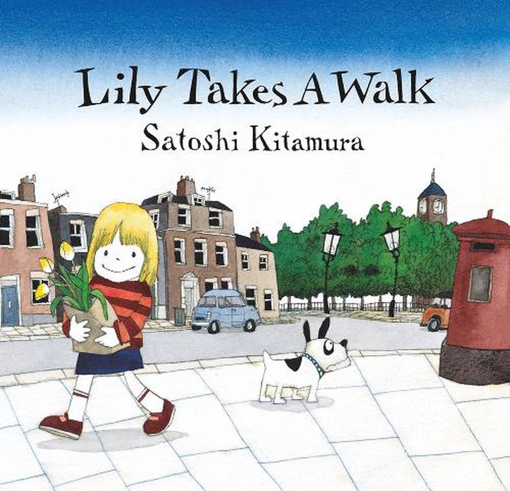 Lily takes a walk by Satoshi Kitamura Paperback Book