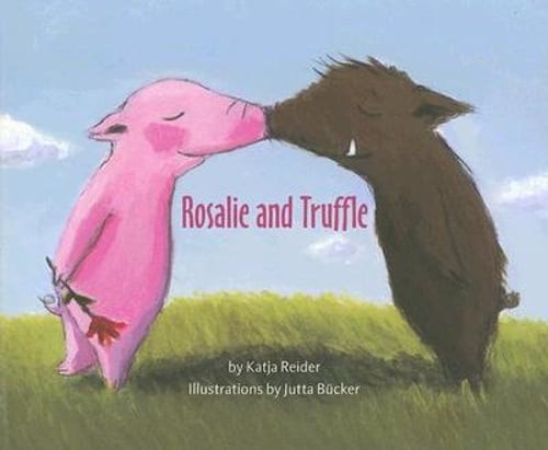 Rosalie and Truffle/Truffle and Rosalie by Katja Reider: Used