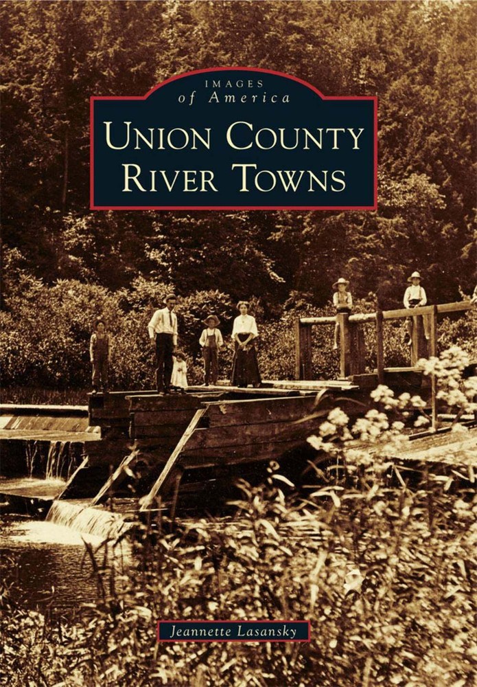 NEW Arcadia Publishing Union County River Towns, PA 9780738574585 Images of Amer