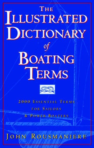 The Illustrated Dictionary of Boating Terms: 2,000 Essential Terms for Sailors