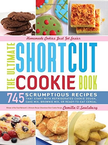 The Ultimate Shortcut Cookie Book: 745 Scrumptious Recipes That Start with Refr,