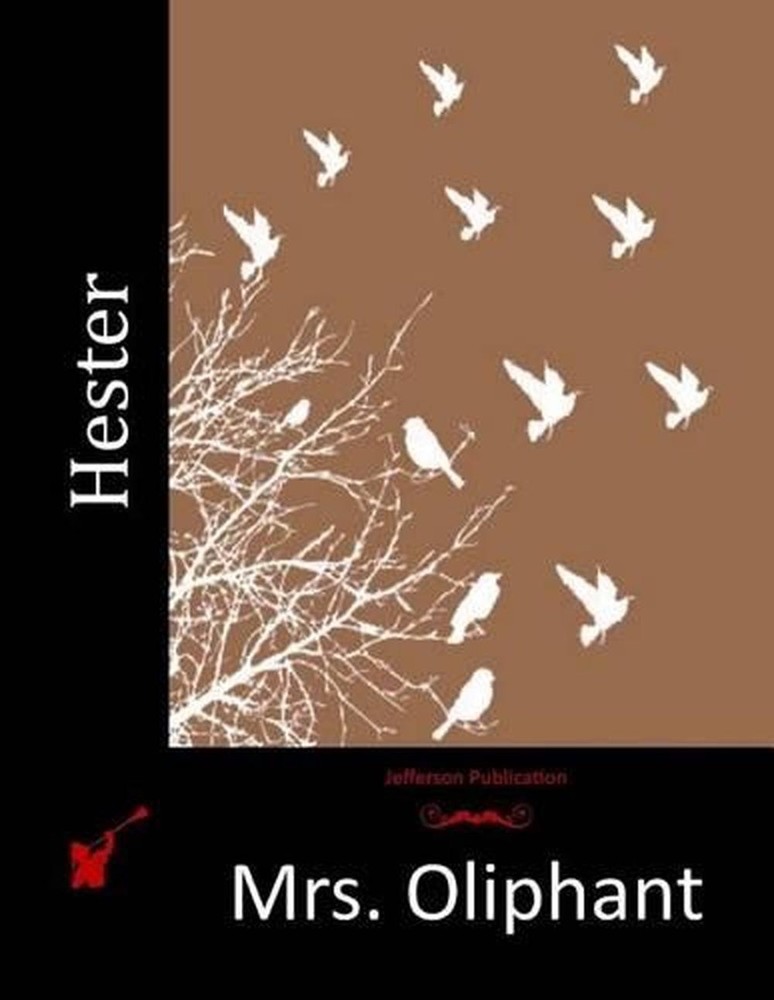 Hester by Mrs Oliphant (English) Paperback Book