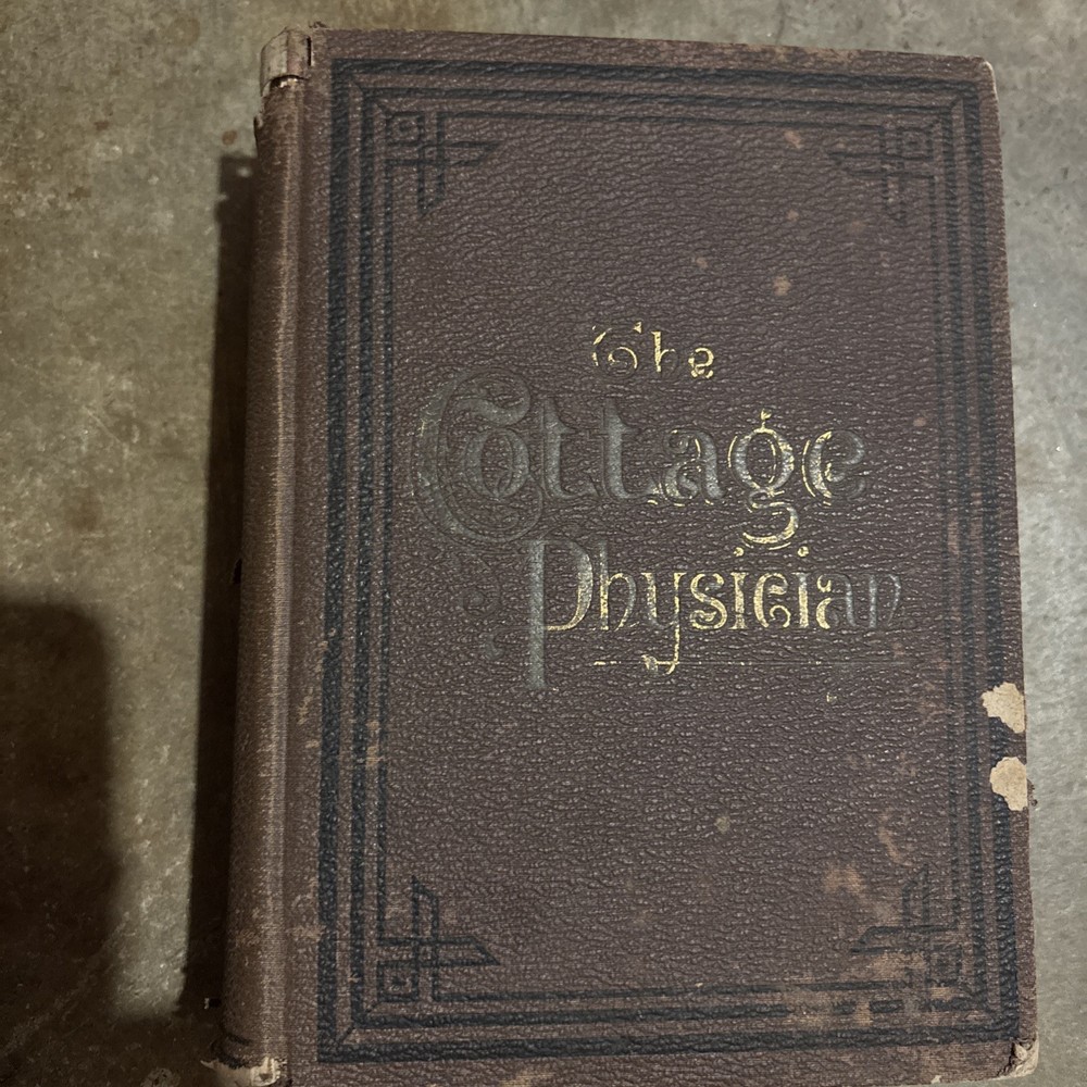 The Cottage Physician 1892 Best Known Methods of Treatment Faulkner Carmichael