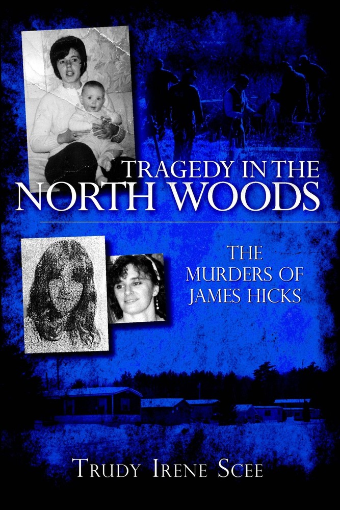NEW The History Press Tragedy in the North Woods, ME 9781596295506 True Crime Tr