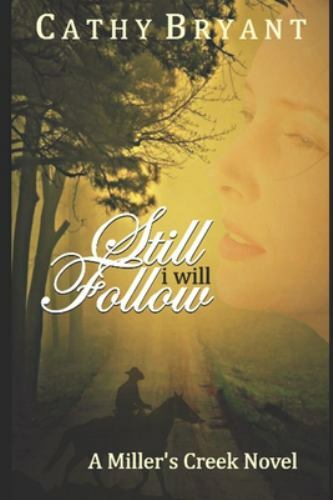 STILL I WILL FOLLOW (A Miller's Creek Novel) by Bryant, Cathy, Good Book