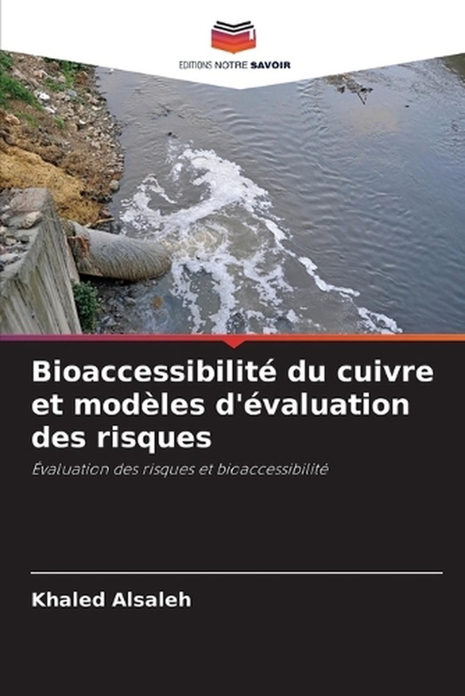 Bioaccessibilit du cuivre et modles d'valuation des risques by Khaled Alsaleh (F