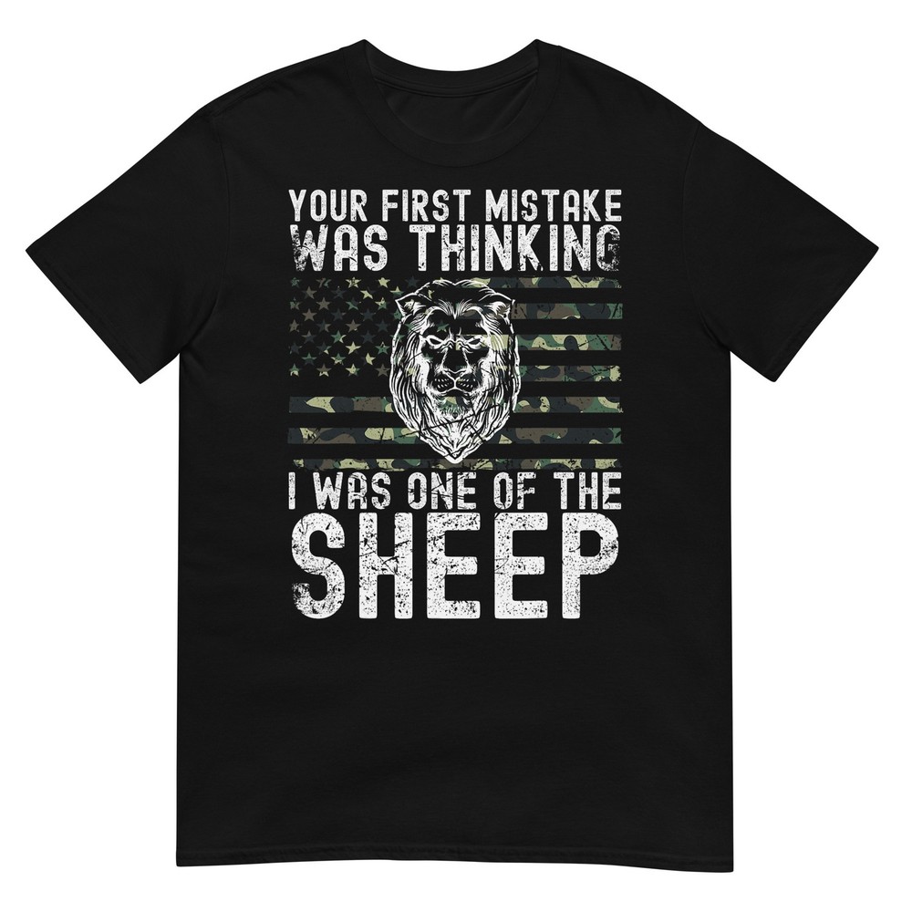 Your First Mistake was Thinking I was One of The Sheep T-Shirt