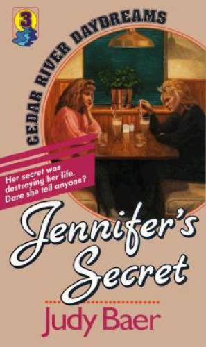 Jennifer's Secret (Cedar River Daydreams #3) - Paperback By Baer, Judy - GOOD