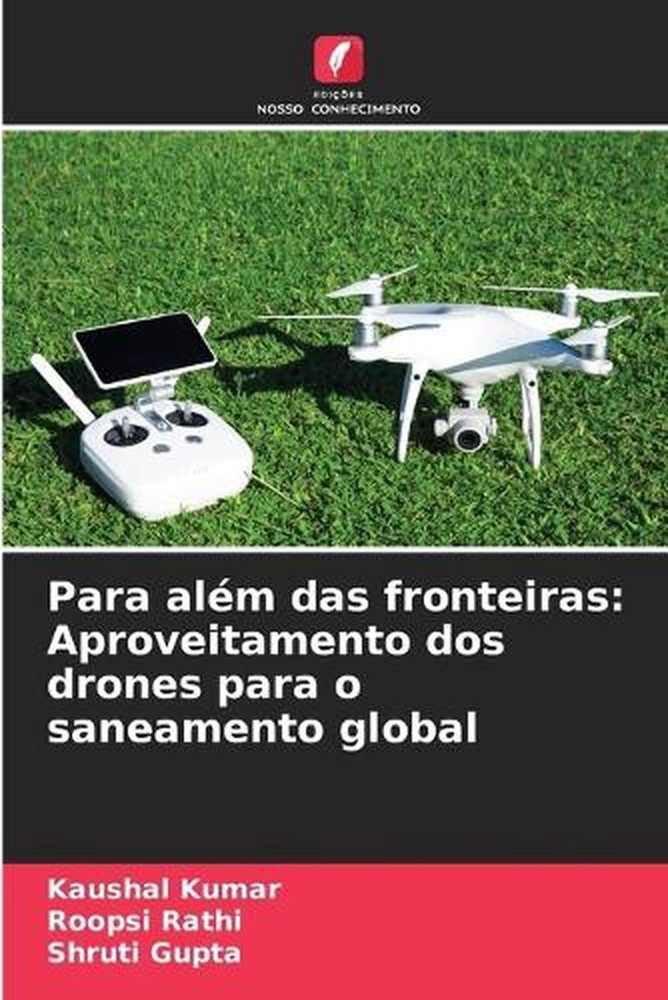 Para alm das fronteiras: Aproveitamento dos drones para o saneamento global by K