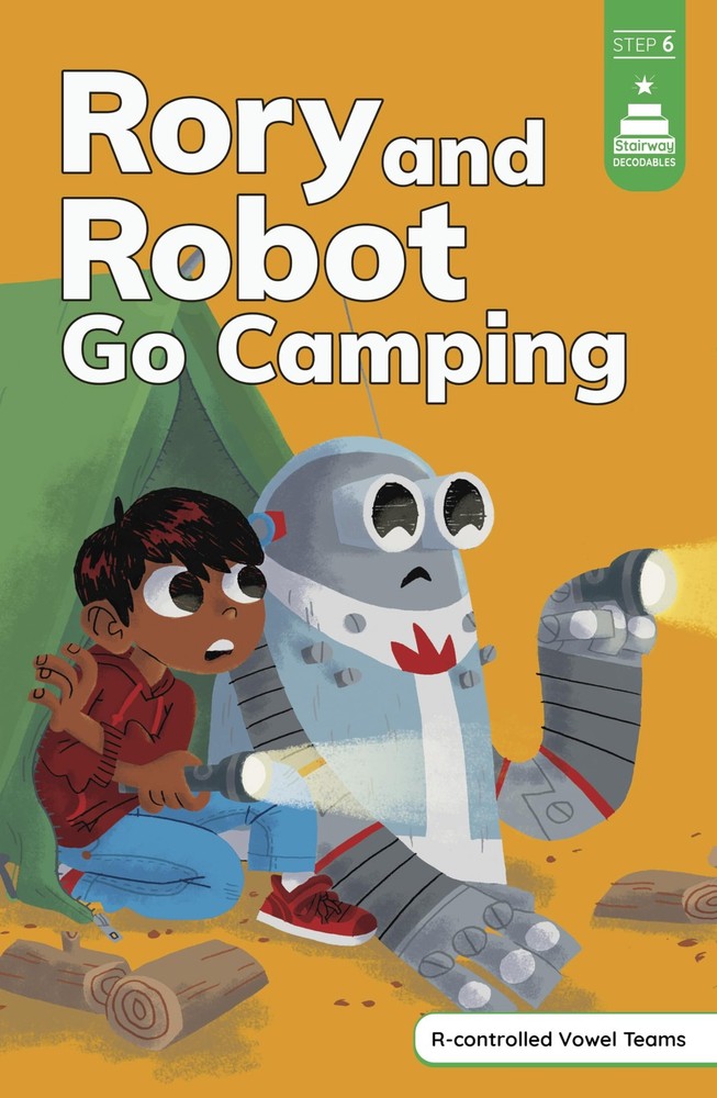 Rory and Robot Go Camping (Stairway Decodables, Step 6)