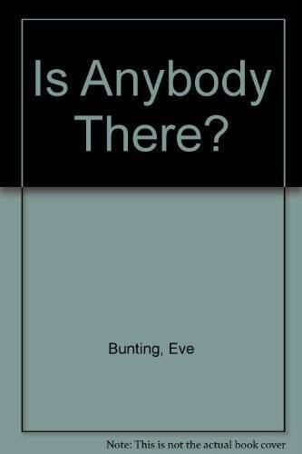 Is Anybody There - Library Binding By Bunting, Eve - GOOD