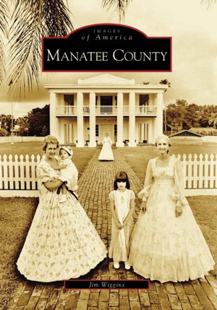 NEW Arcadia Publishing Manatee County, FL 9780738553139 Images of America Trade