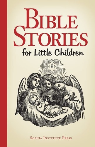 Bible Stories for Little Children by Sophia Institute Press, Very Good Book