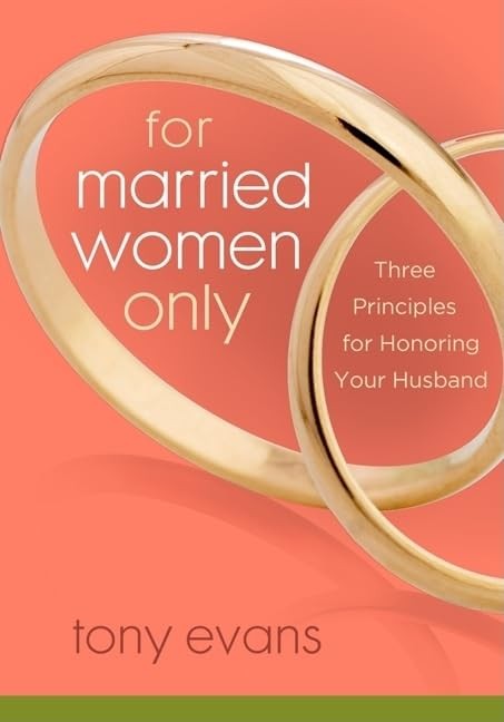 For Married Women Only: Three Principles for Honoring Your Husband - paperba...