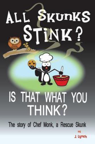 All Skunks Stink? : All Skunks Stink? Is That What You Think?, Paperback by L...