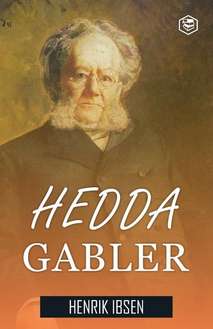 Hedda Gabler: A Drama In Four Acts