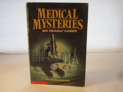Medical Mysteries: Six Deadly Cases, Buchman, Dian Dinc