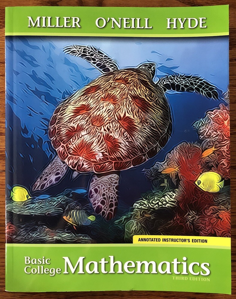 Basic College Mathematics Miller O’Neill Hyde 3rd Ed. Annotated Instructors Ed.