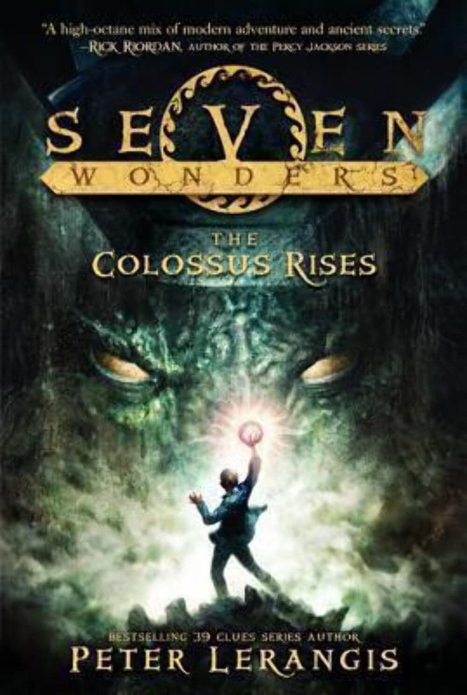 Seven Wonders Book 1: The Colossus Rises: The New York Times Bestselling Quest T