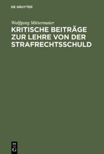 Kritische Beitr?Ge Zur Lehre Von Der Strafrechtsschuld