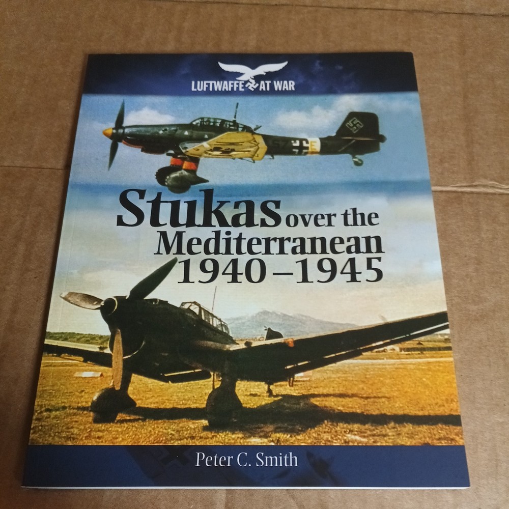Stukas over the Mediterranean, 1940-1945 by Peter C. Smith (2016, Trade...