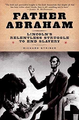 Father Abraham: Lincoln's Relentless - Hardcover, by Striner Richard - Very Good