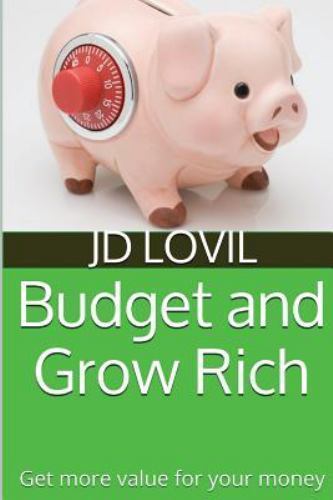 Budget and Grow Rich, Paperback by Lovil, J. D., Like New Used, Free shipping...