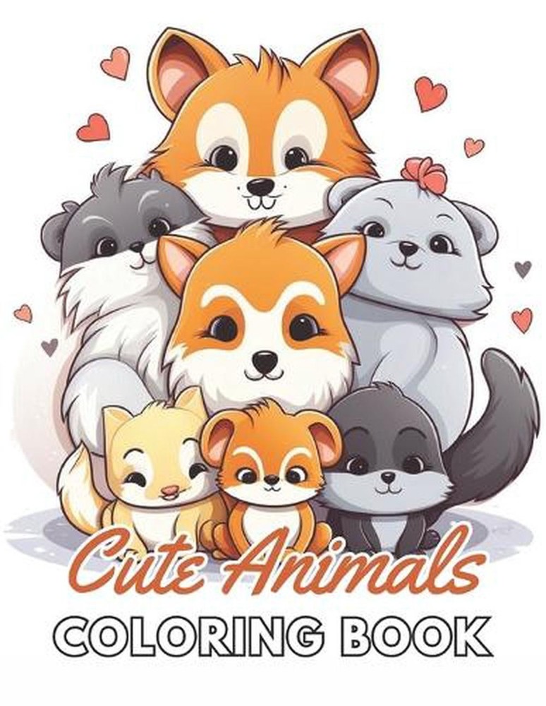 Cute Animals Coloring Book for Kids: 100+ New and Exciting Designs Suitable for