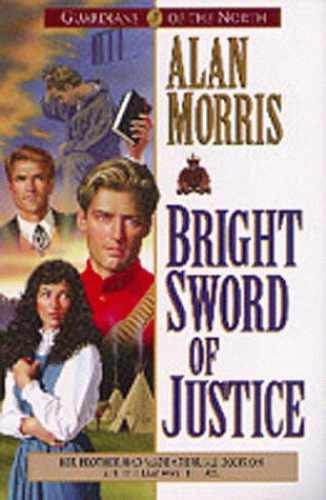 Bright Sword of Justice (Guardians of - Paperback, by Morris Alan - Very Good