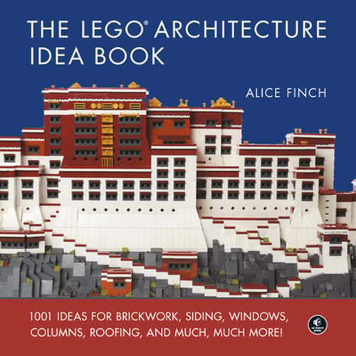The Lego Architecture Idea Book: 1001 Ideas for Brickwork, Siding, Windows,