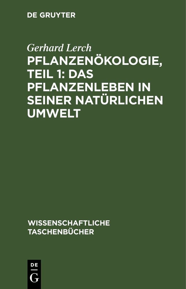 Gerhard Lerch Pflanzenökologie, Teil 1: Das Pflanzenleben in Seiner N (Hardback)