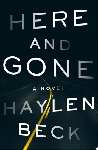 Here and Gone: A Novel by Beck, Haylen, Good Book