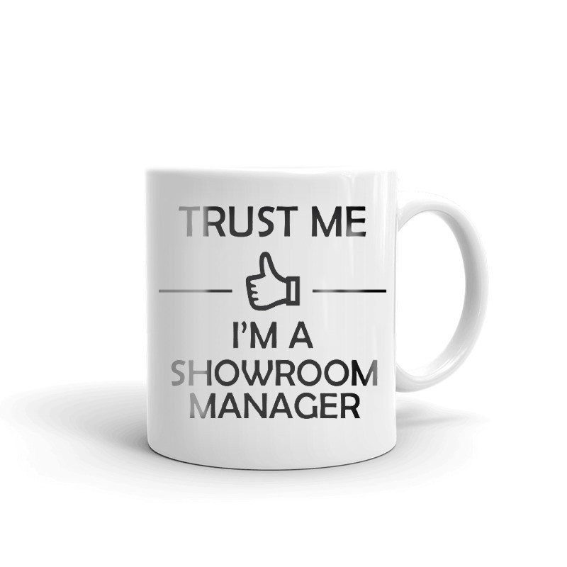 Trust Me I'm A Showroom Manager Coffee Tea Ceramic Mug Office Work Cup Gift