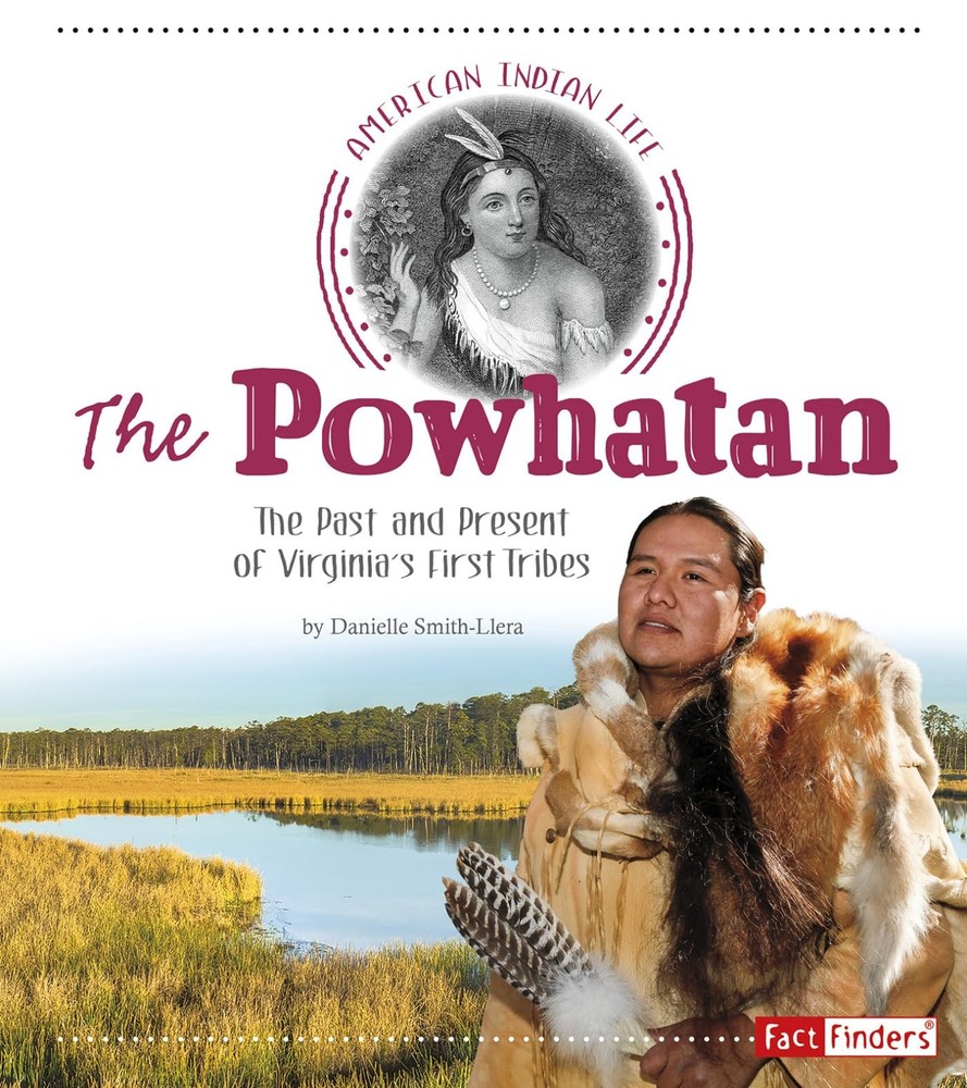 The Powhatan: The Past and Present of Virginia's First Tribes (American Indi...