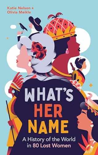 What's Her Name: A History of - Paperback, by Nelson Katie; Meikle - Very Good