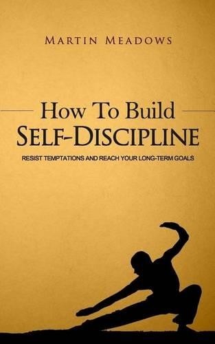 Martin Meadows How to Build Self-Discipline (Paperback) Simple Self-DisciplineAnother great item from Rarewaves USA | Free delivery!