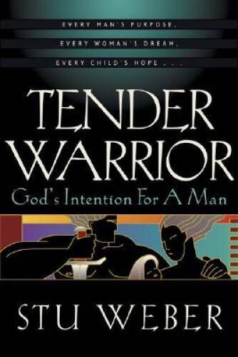 Tender Warrior: God's Intention for a Man - Paperback By Weber, Stu - VERY GOOD