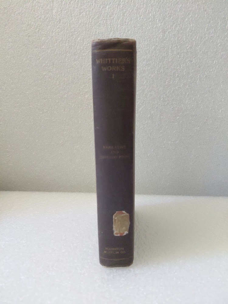 Whittier's Works Volume 1 Narrative And Legendary Poems 1892 Amesbury Edition