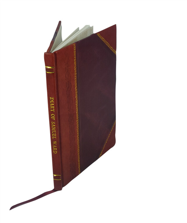 Diary Of Samuel Ward, Jr., 1792 Dec. 24 - 1794 Sept. 8. Volume 1 [Leather Bound]