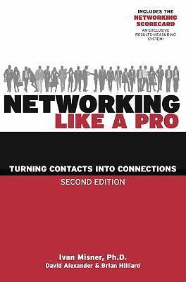 Networking Like a Pro: Turning Contacts into Connections, Misner, Dr. Ivan,Hilli
