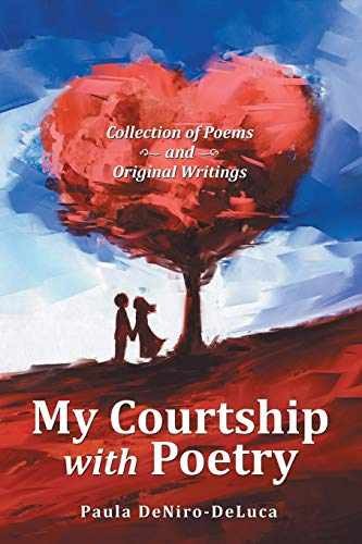 My Courtship with Poetry: - Paperback, by Deniro-DeLuca Paula - Very Good