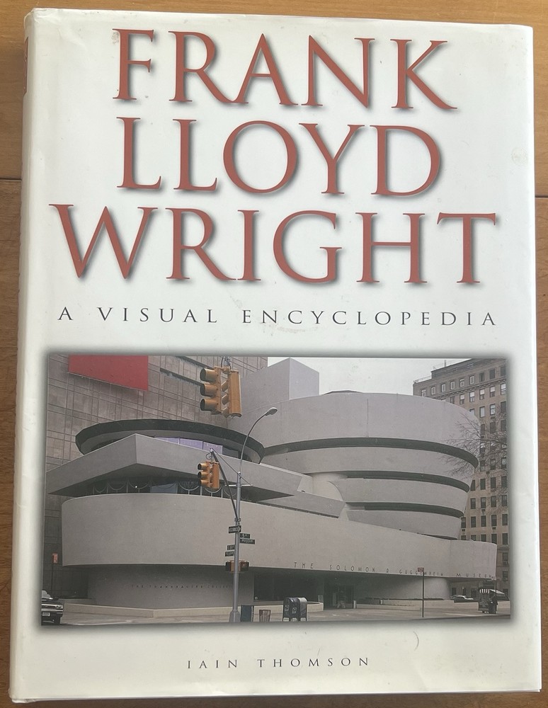 Iain, Thomson: Frank Lloyd Wright: A Visual Encyclopedia HC