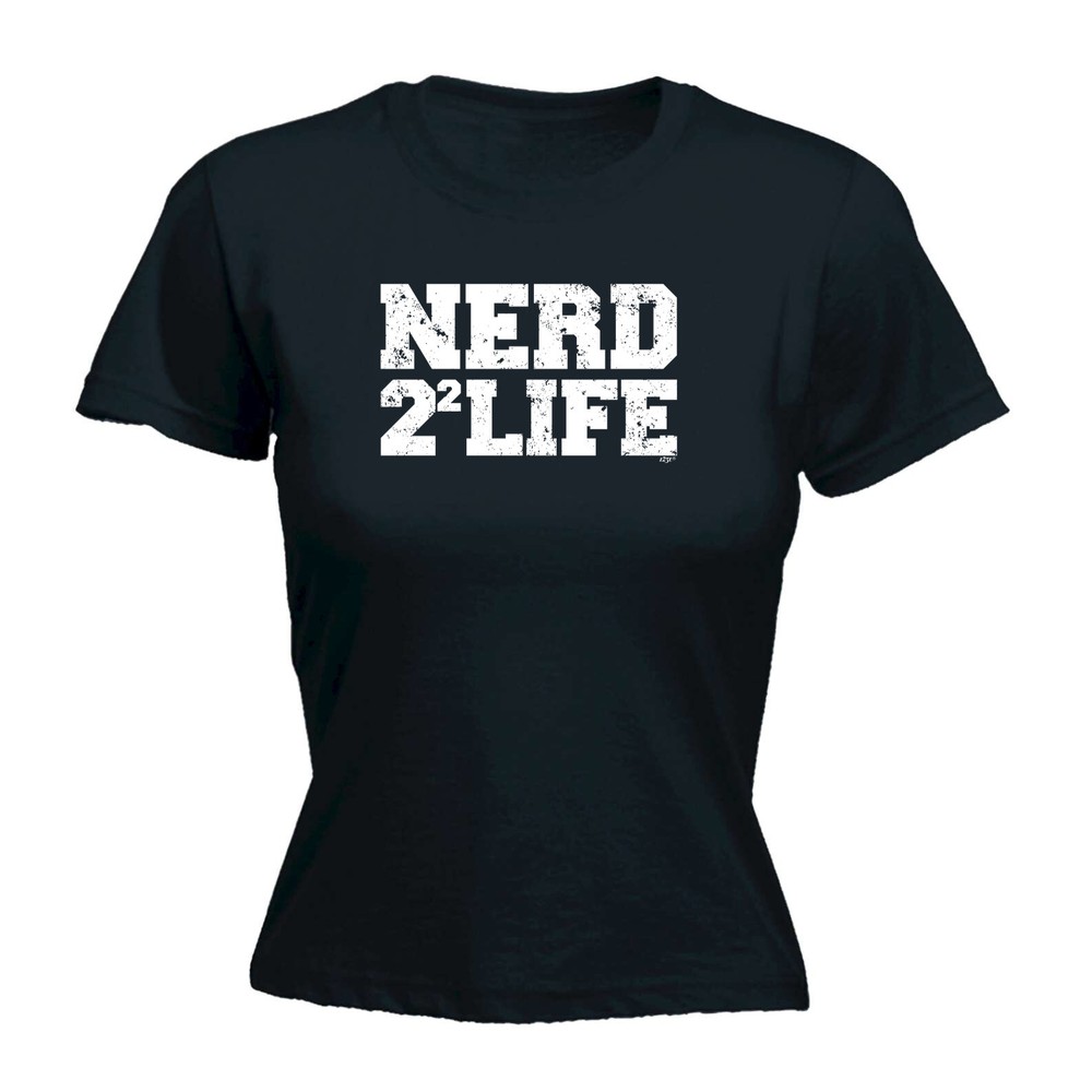 Nerd Four Life - Womens T Shirt Funny T-Shirt Novelty gift tshirt