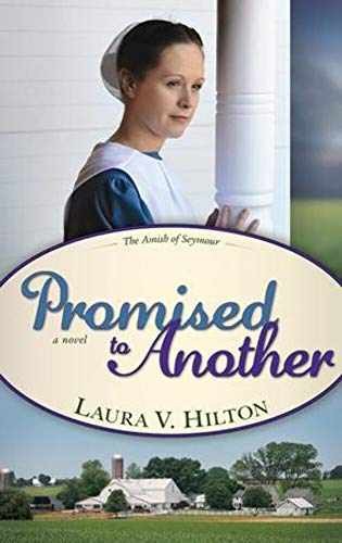 Promised To Another (Amish Of Seymour - Paperback, by Laura Hilton - Very Good
