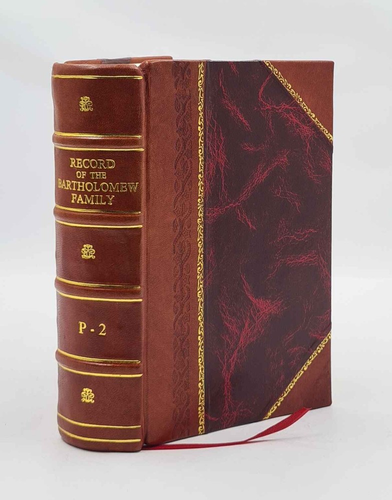 Record Of The Bartholomew Family Historical Genealogical And Bio [Leather Bound]