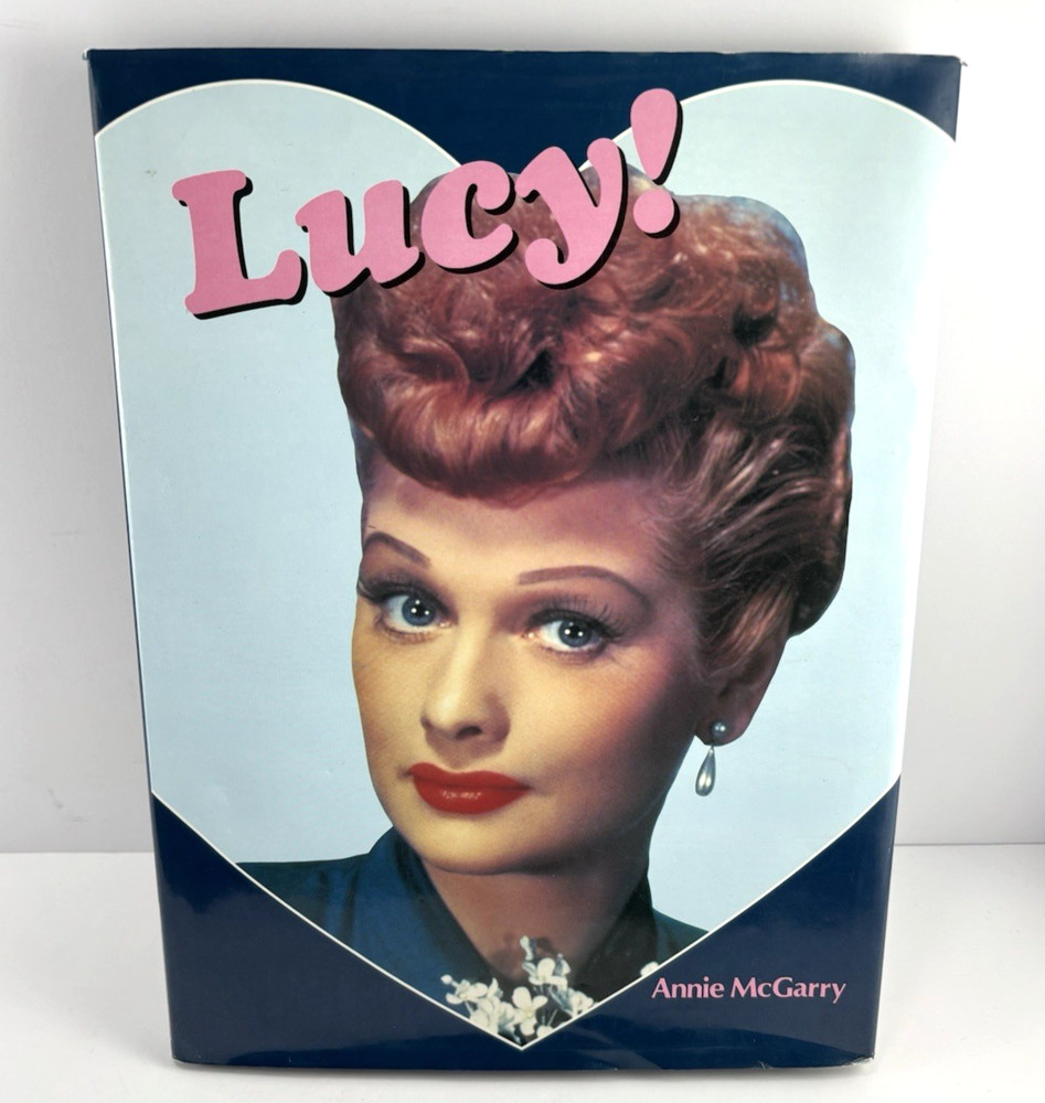 Lucy! by Annie McGarry 1993 Hardcover Book I love Lucy Lucille Ball & Desi Arnaz